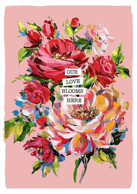 Our Love Blooms Here Print - Caroline Duffy